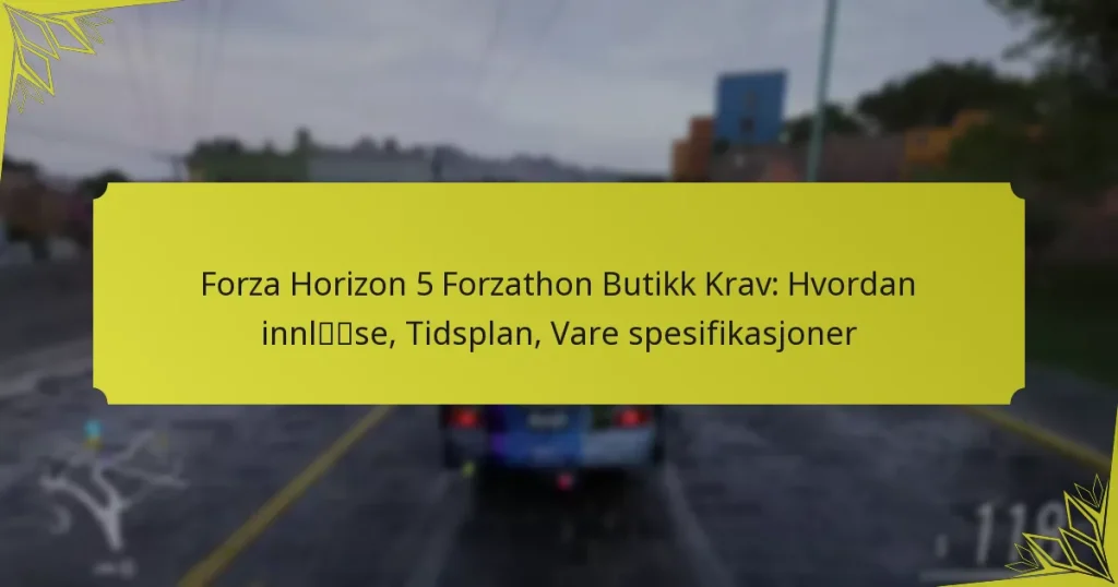 Forza Horizon 5 Forzathon Butikk Krav: Hvordan innløse, Tidsplan, Vare spesifikasjoner
