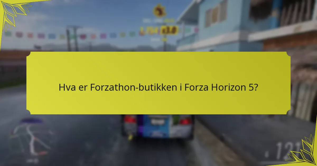 Hvordan fungerer Forzathon-butikken?