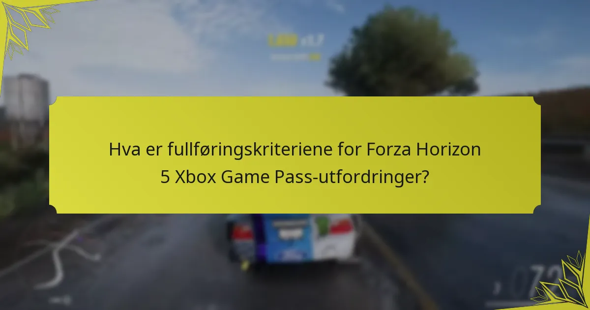 Hva er tidsbegrensningene for Forza Horizon 5 Xbox Game Pass-utfordringer?