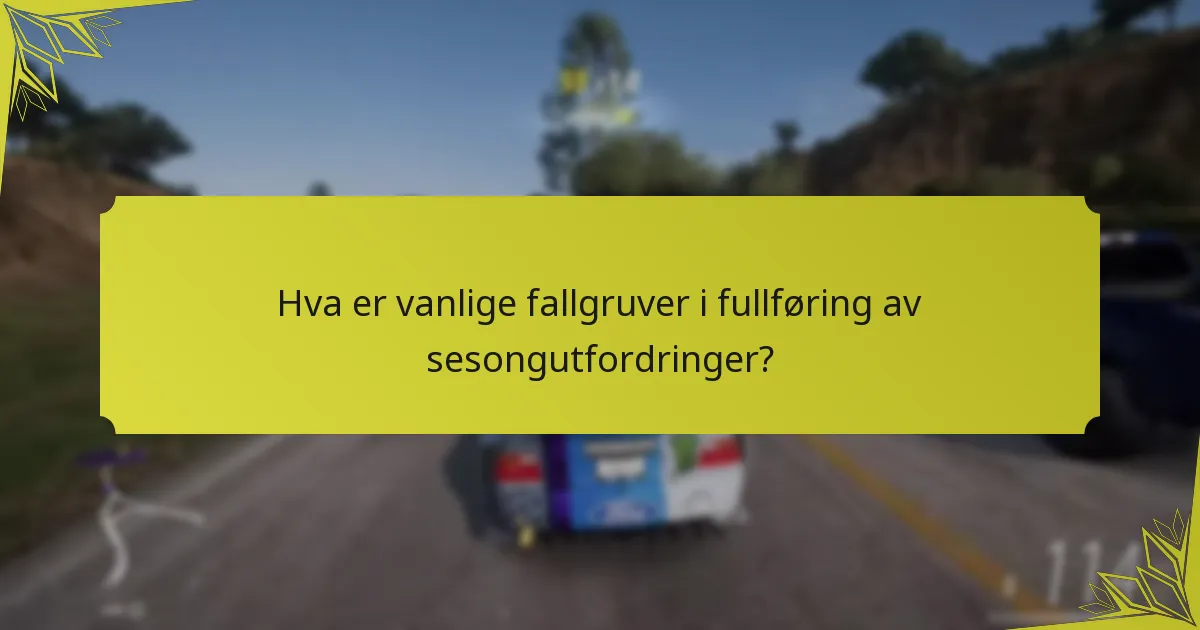Hvordan kan spillere effektivt fullføre sesongutfordringer?