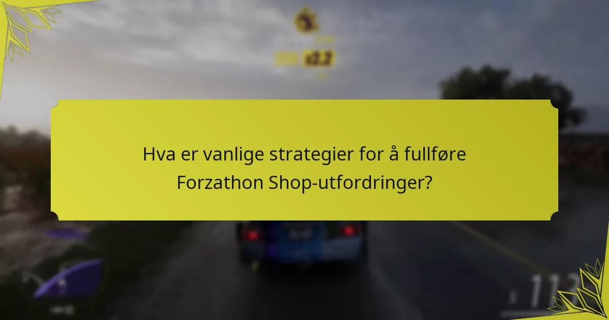 Hvordan sammenlignes Forzathon Shop-utfordringer med andre sesongmessige arrangementer?