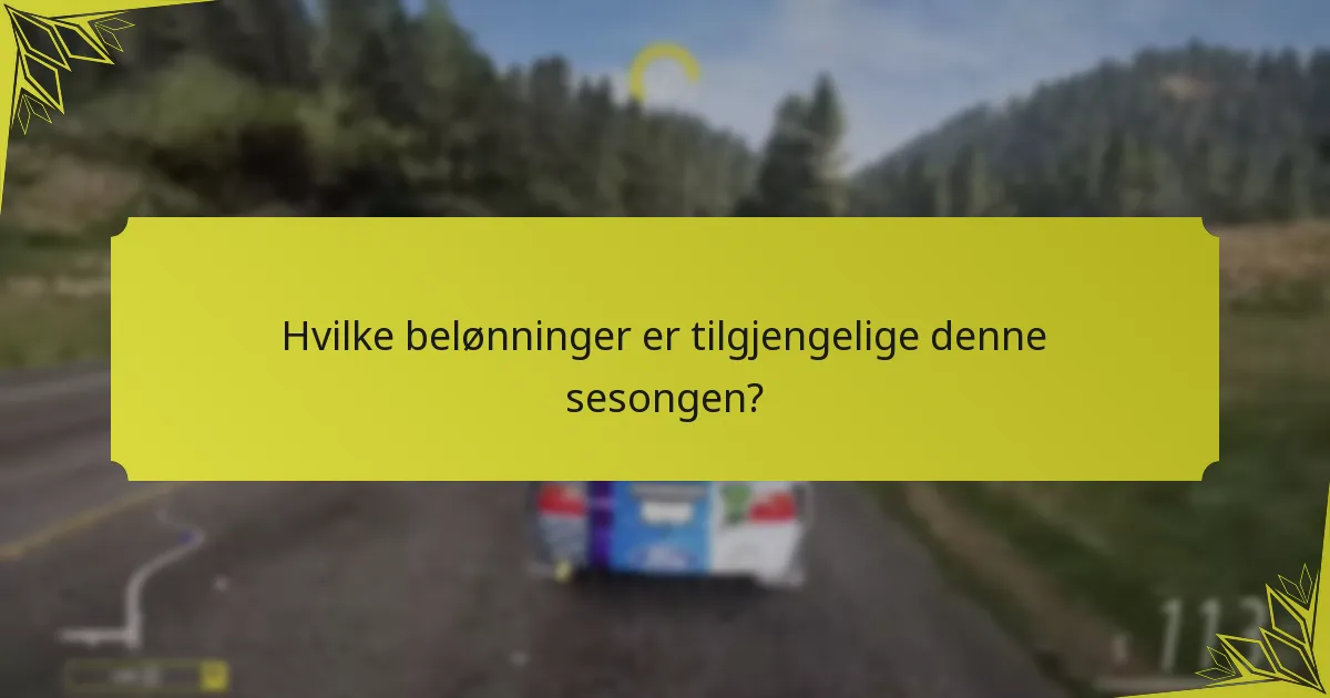Hvilke belønninger er tilgjengelige denne sesongen?