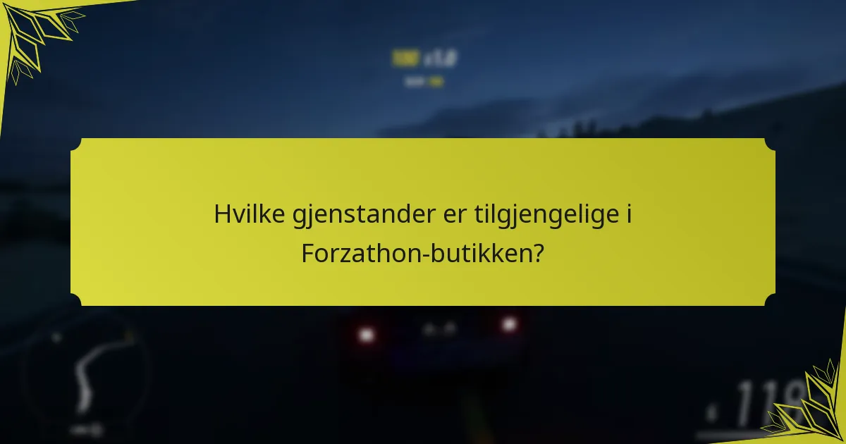 Når kan jeg få tilgang til Forzathon-butikken?