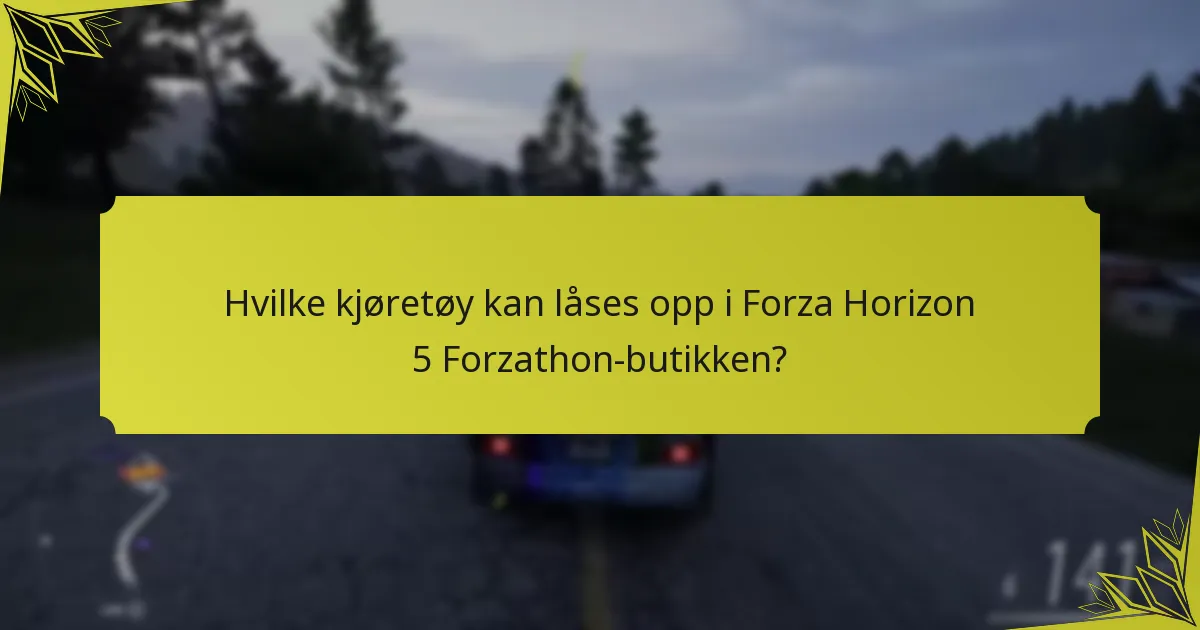 Hvilke kjøretøy er for øyeblikket tilgjengelige i Forzathon-butikken?