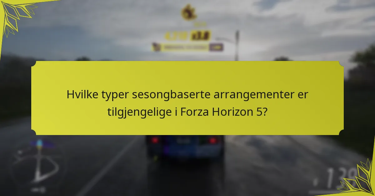Hva er deltakelseskravene for sesongbaserte arrangementer?
